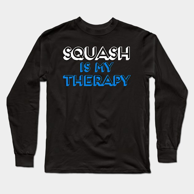 Squash is my therapy Long Sleeve T-Shirt by Sloop